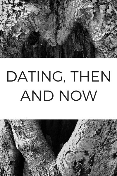 dating then and now