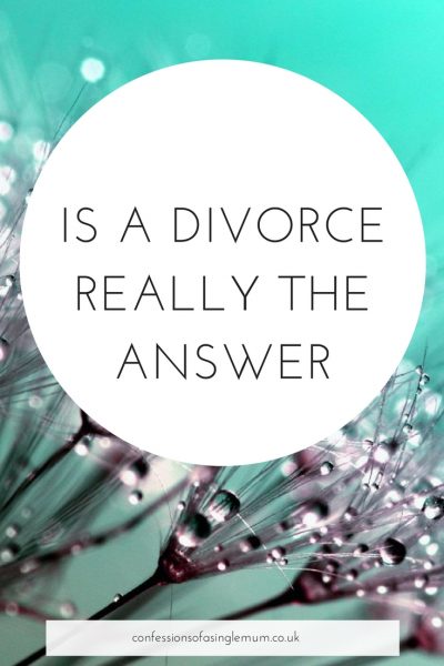 IS A DIVORCE REALLY THE ANSWER