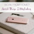 3 Mistakes I Made When I Started Working From Home 1