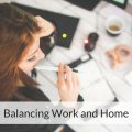 Balancing Work and Home 1