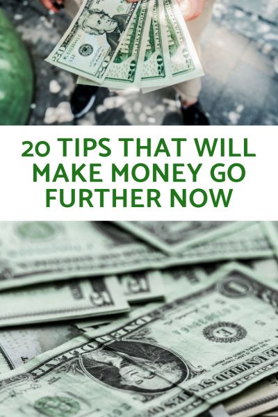 20 TIPS THAT WILL MAKE MONEY GO FURTHER NOW