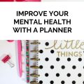 Improve Your Mental Health with a Planner