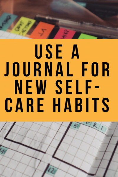 Use a Journal for New Self Care Habits